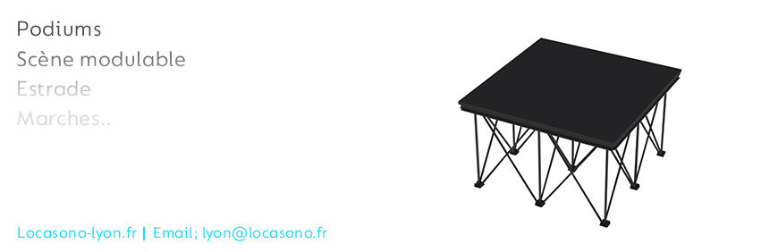 Location de scène et de podium à Lyon chez locasono